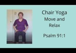Chair Yoga – Move and Relax – Psalm 91:1