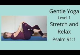 Gentle Yoga Level 1 – Stretch and Relax, Psalm 91:1