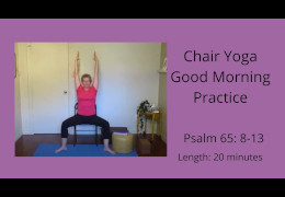 Chair Yoga, Psalm 65