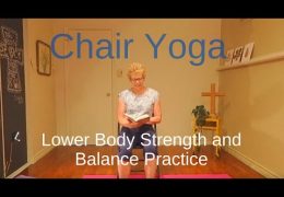 Open To Grace Christian Yoga Community Chair Yoga Class May 20th/21. Lower Body Strength and Balance