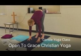Open To Grace Christian Yoga, Gentle Yoga Class Feb 1st/ 21