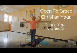 Gentle Yoga, May 3rd/ 22 Class #1 of our Spring Series. Spiritual Theme: The Beatitudes.